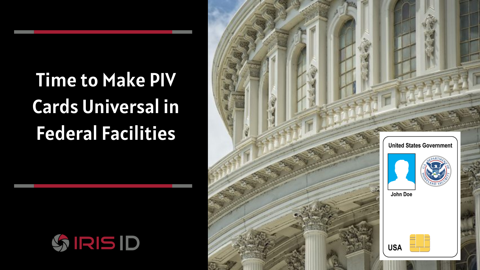 Time To Make PIV Cards Universal In Federal Facilities Iris ID